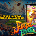 Futebol Fever Jackpot Sering Tembus Malam Hari?