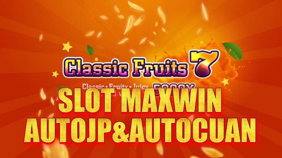 Classic Fruits 7: Slot Buah Klasik dengan Sentuhan Modern yang Menguntungkan